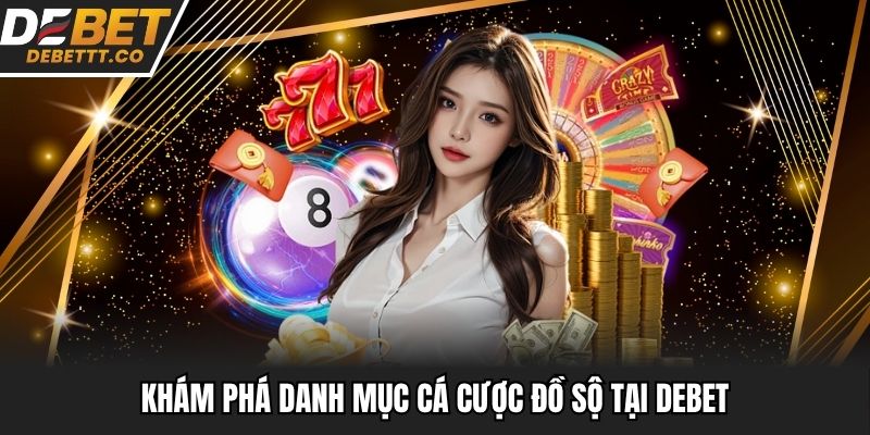 Khám phá danh mục cá cược đồ sộ tại Debet